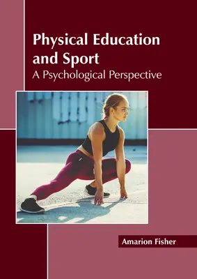 Leibeserziehung und Sport: Eine psychologische Perspektive - Physical Education and Sport: A Psychological Perspective