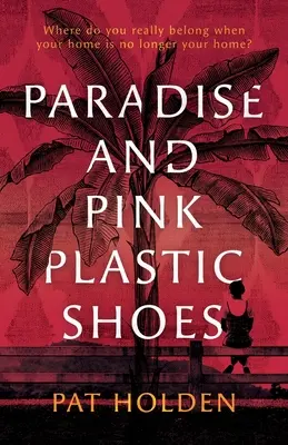 Das Paradies und die rosa Plastikschuhe - Paradise and Pink Plastic Shoes