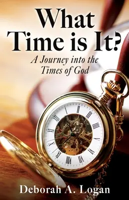 Wie spät ist es?: Eine Reise in die Zeiten Gottes - What Time is It?: A Journey into the Times of God