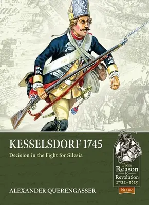 Kesselsdorf 1745: Entscheidung im Kampf um Schlesien - Kesselsdorf 1745: Decision in the Fight for Silesia