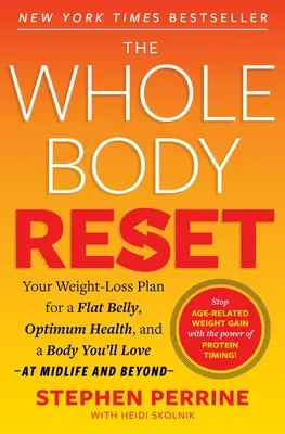 The Whole Body Reset: Ihr Plan zum Abnehmen für einen flachen Bauch, optimale Gesundheit und einen Körper, den Sie in der Lebensmitte und darüber hinaus lieben werden - The Whole Body Reset: Your Weight-Loss Plan for a Flat Belly, Optimum Health and a Body You'll Love at Midlife and Beyond