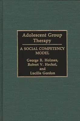 Gruppentherapie für Jugendliche: Ein Modell der sozialen Kompetenz - Adolescent Group Therapy: A Social Competency Model