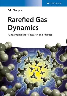 Dynamik verunreinigter Gase: Grundlagen für Forschung und Praxis - Rarefied Gas Dynamics: Fundamentals for Research and Practice
