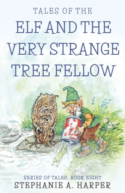 Geschichten von der Elfe und dem sehr seltsamen Baumfreund - Tales of the Elf and the Very Strange Tree Fellow