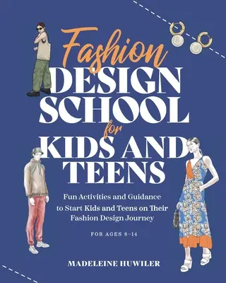 Modedesignschule für Kinder und Jugendliche: Der ultimative Leitfaden für junge Modeinteressierte! - Fashion Design School for Kids and Teens: The Ultimate Guide for Young Fashion Lovers!