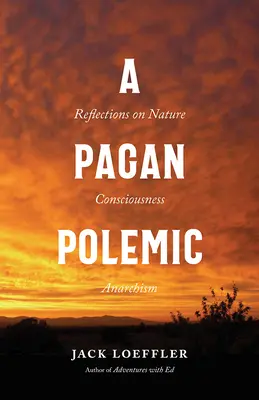 Eine heidnische Polemik: Überlegungen zu Natur, Bewusstsein und Anarchismus - A Pagan Polemic: Reflections on Nature, Consciousness, and Anarchism