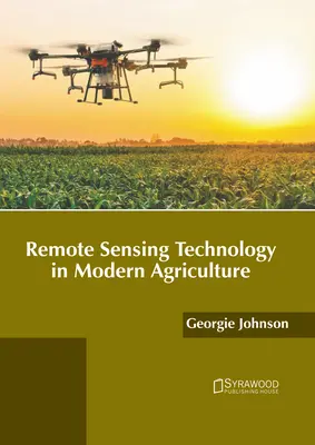Fernerkundungstechnologie in der modernen Landwirtschaft - Remote Sensing Technology in Modern Agriculture