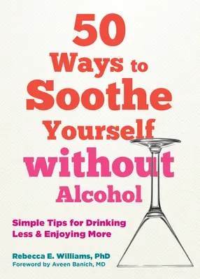 Einfache Wege zum Entspannen ohne Alkohol: 50 Tipps, um weniger zu trinken und mehr zu genießen - Simple Ways to Unwind Without Alcohol: 50 Tips to Drink Less and Enjoy More