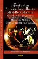 Lehrbuch der evidenzbasierten Ganzheitsmedizin - Forschung, Philosophie, Wirtschaft und Politik der traditionellen hippokratischen Medizin - Textbook on Evidence-Based Holistic Mind-Body Medicine - Research, Philosophy, Economy & Politics of Traditional Hippocratic Medicine