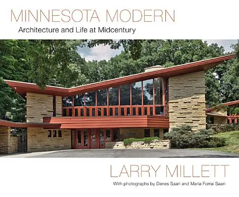 Minnesota Modern: Architektur und Leben in der Mitte des Jahrhunderts - Minnesota Modern: Architecture and Life at Midcentury