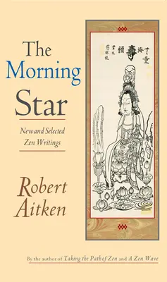 Der Morgenstern: Neue und ausgewählte Zen-Schriften - The Morning Star: New and Selected Zen Writings