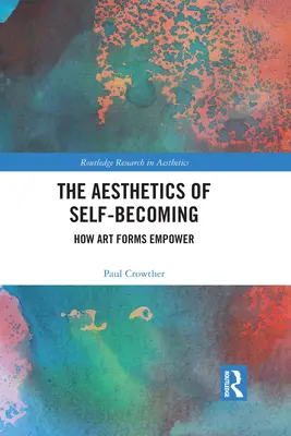 Die Ästhetik des Selbstwerdens: Wie Kunstformen befähigen - The Aesthetics of Self-Becoming: How Art Forms Empower
