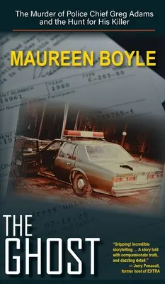 Das Gespenst: Die Ermordung von Polizeichef Greg Adams und die Jagd nach seinem Mörder - The Ghost: The Murder of Police Chief Greg Adams and the Hunt for His Killer