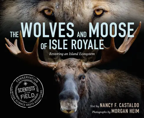 Die Wölfe und Elche von Isle Royale: Die Wiederherstellung eines Insel-Ökosystems - The Wolves and Moose of Isle Royale: Restoring an Island Ecosystem
