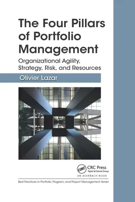 Die vier Säulen des Portfoliomanagements: Organisatorische Agilität, Strategie, Risiko und Ressourcen - The Four Pillars of Portfolio Management: Organizational Agility, Strategy, Risk, and Resources