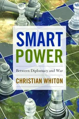 Smart Power: Zwischen Diplomatie und Krieg - Smart Power: Between Diplomacy and War