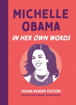 Michelle Obama: In ihren eigenen Worten: Ausgabe für junge Leser - Michelle Obama: In Her Own Words: Young Reader Edition