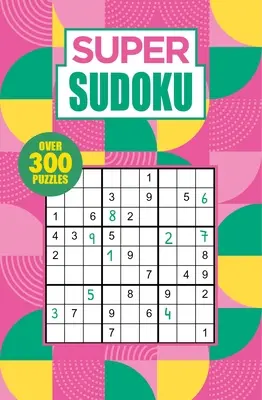 Super Sudoku: Über 300 Rätsel - Super Sudoku: Over 300 Puzzles