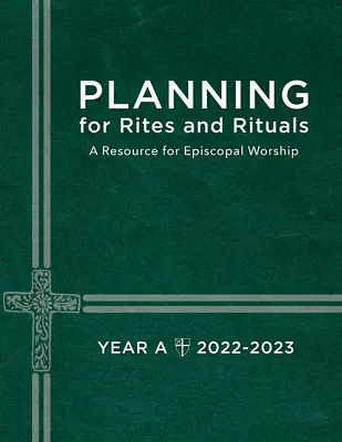 Planung für Riten und Rituale: Eine Ressource für den bischöflichen Gottesdienst Jahr A: 2022-2023 - Planning for Rites and Rituals: A Resource for Episcopal Worship Year A: 2022-2023