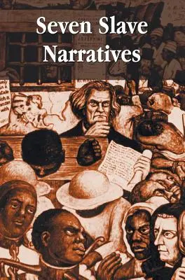 Sieben Sklavenerzählungen, sieben Bücher, darunter: Erzählungen aus dem Leben von Frederick Douglass, einem amerikanischen Sklaven; Meine Knechtschaft und meine Freiheit; Zwölf Jahre - Seven Slave Narratives, seven books including: Narrative of the Life Of Frederick Douglass An American Slave; My Bondage and My Freedom; Twelve Years