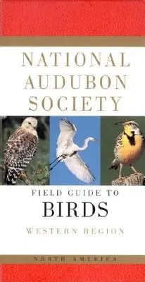 National Audubon Society Feldführer zu den Vögeln Nordamerikas - W: Westliche Region - Revidierte Ausgabe - National Audubon Society Field Guide to North American Birds--W: Western Region - Revised Edition