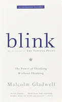 Blink - Die Macht des Denkens ohne zu denken - Blink - The Power of Thinking Without Thinking