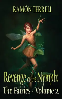 Die Rache der Nymphe: Die Feen: Band 2 - Revenge of the Nymph: The Fairies: Volume 2