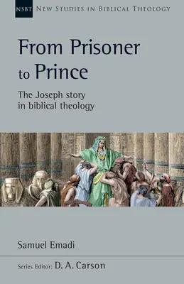 Vom Gefangenen zum Fürsten: Die Josephsgeschichte in der biblischen Theologie - From Prisoner to Prince: The Joseph Story in Biblical Theology