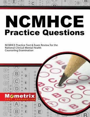 NCMHCE Übungsfragen: NCMHCE-Praxistests und Prüfungsvorbereitung für die Nationale Prüfung für klinische Beratung im Bereich geistige Gesundheit - NCMHCE Practice Questions: NCMHCE Practice Tests & Exam Review for the National Clinical Mental Health Counseling Examination