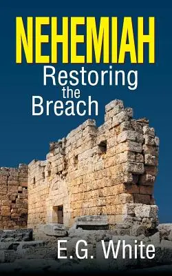 Nehemia: Die Wiederherstellung der Lücke - Nehemiah: Restoring the Breach
