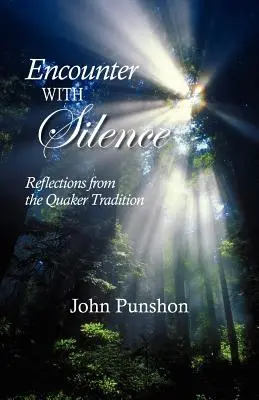 Begegnung mit der Stille: Überlegungen aus der Quäker-Tradition - Encounter With Silence: Reflections from the Quaker Tradition