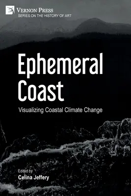 Ephemere Küste: Visualisierung des Klimawandels an der Küste (Farbe) - Ephemeral Coast: Visualizing Coastal Climate Change (Color)