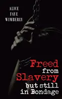 Befreit aus der Sklaverei und doch in Knechtschaft - Freed from Slavery but Still in Bondage