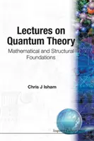 Vorlesungen über Quantentheorie: Mathematische und strukturelle Grundlagen - Lectures on Quantum Theory: Mathematical and Structural Foundations