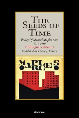 Die Saat der Zeit: Die Poesie von Manuel Maples Arce, 1919-1980 - The Seeds of Time: Poetry of Manuel Maples Arce, 1919-1980