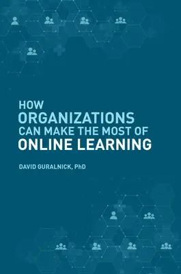 Wie Organisationen das Beste aus dem Online-Lernen machen können - How Organizations Can Make the Most of Online Learning