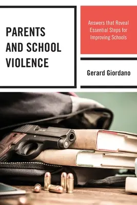 Eltern und Schulgewalt: Antworten, die wesentliche Schritte zur Verbesserung von Schulen aufzeigen - Parents and School Violence: Answers That Reveal Essential Steps for Improving Schools