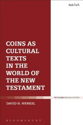 Münzen als kulturelle Texte in der Welt des Neuen Testaments - Coins as Cultural Texts in the World of the New Testament