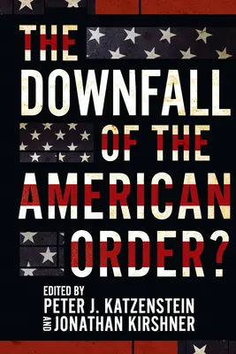 Der Untergang der amerikanischen Ordnung? - The Downfall of the American Order?