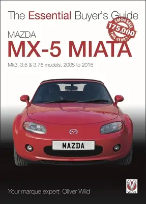 Mazda MX-5 Miata: Modelle Mk3, 3.5 & 3.75, 2005-2015 - Mazda MX-5 Miata: Mk3, 3.5 & 3.75 Models, 2005-2015