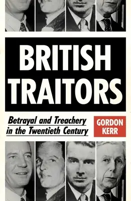 Britische Verräter: Verrat und Verräter im zwanzigsten Jahrhundert - British Traitors: Betrayal and Treachery in the Twentieth Century