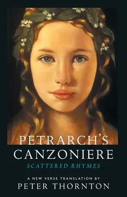 Petrarca's Canzoniere: Verstreute Reime in einer neuen Versübersetzung - Petrarch's Canzoniere: Scattered Rhymes in a New Verse Translation