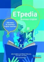 ETpedia Business English - 500 Ideen für Wirtschaftsenglisch-Lehrer - ETpedia Business English - 500 Ideas for Business English Teachers