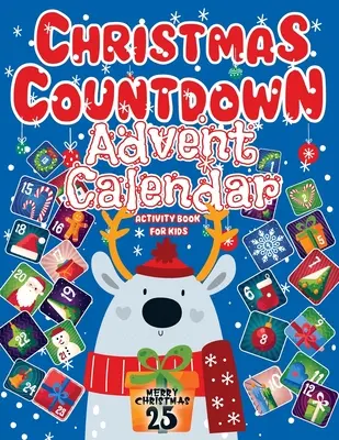 Weihnachts-Countdown: Adventskalender 2023, Activity-Buch für Kinder mit Sudoku, Ausmal-Seiten, Punkte verbinden und mehr Weihnachts-Gi - Christmas Countdown: Advent Calendar 2023, Activity Book For Kids Featuring Sudoku, Coloring Pages, Connect The Dots, And More Christmas Gi