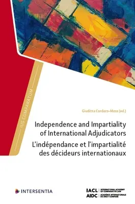 Unabhängigkeit und Unparteilichkeit von internationalen Schiedsrichtern - Independence and Impartiality of International Adjudicators