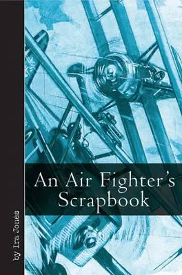 Das Scrapbook eines Fliegers - An Air Fighter's Scrapbook