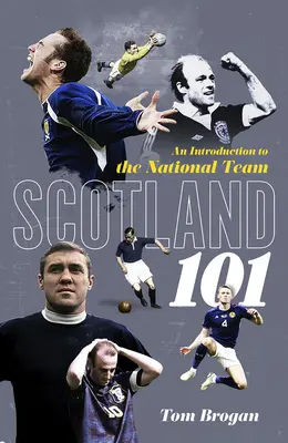 Schottland 101: Eine Einführung in die Nationalmannschaft - Scotland 101: An Introduction to the National Team