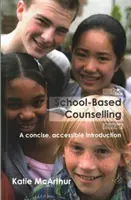 Primer School-Based Counselling - Eine prägnante, leicht verständliche Einführung - School-Based Counselling Primer - A Concise, Accessible Introduction
