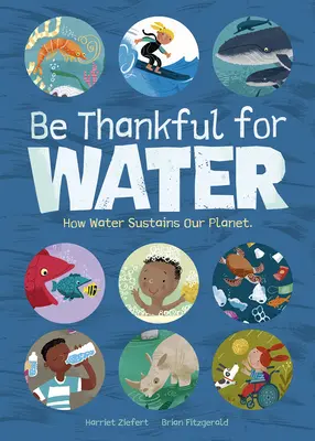 Seid dankbar für Wasser: Wie Wasser unseren Planeten am Leben erhält - Be Thankful for Water: How Water Sustains Our Planet