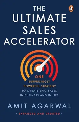 Ultimativer Verkaufsbeschleuniger: Eine überraschend mächtige Strategie für epische Umsätze im Geschäft und im Leben - Ultimate Sales Accelerator: One Surprisingly Powerful Strategy to Create Epic Sales in Business and in Life